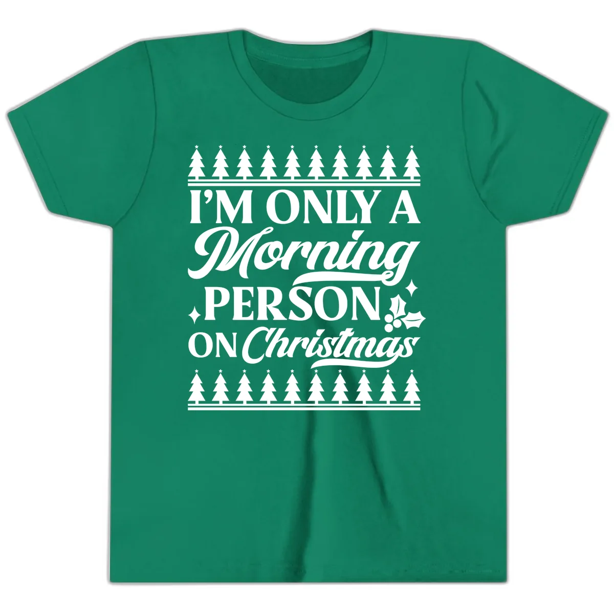 I'm Only A Morning Person On Christmas Youth T-Shirt in Kelly